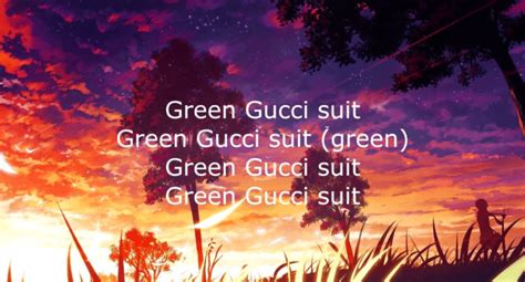 green Gucci suit song lyrics